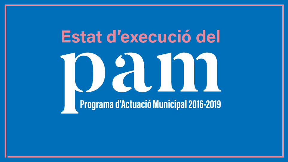 PAM_Programa_Actuacio_Municipal_962x542px.png PAM_Programa_Actuacio_Municipal_962x542px.png