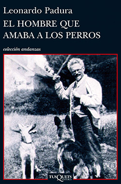 El hombre que amaba a los perros, de Leonardo Padura
