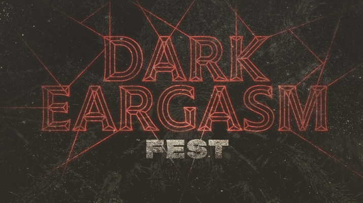 dark eargasm fest