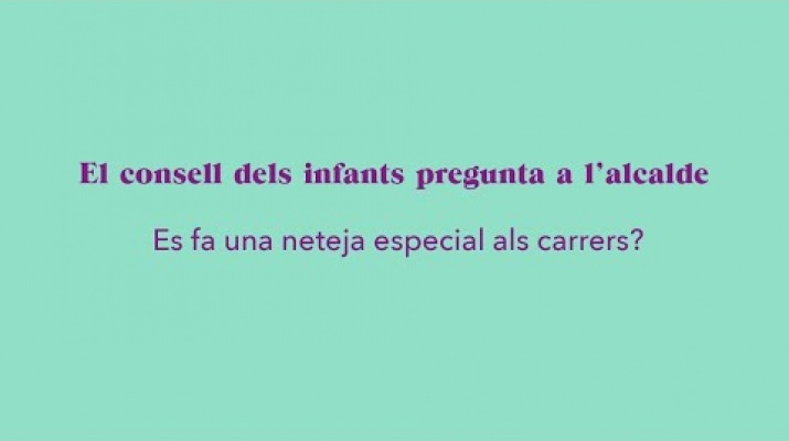 L'Hugo pregunta: es fa una neteja especial als carrers? El Consell dels Infants parla amb l'alcalde.