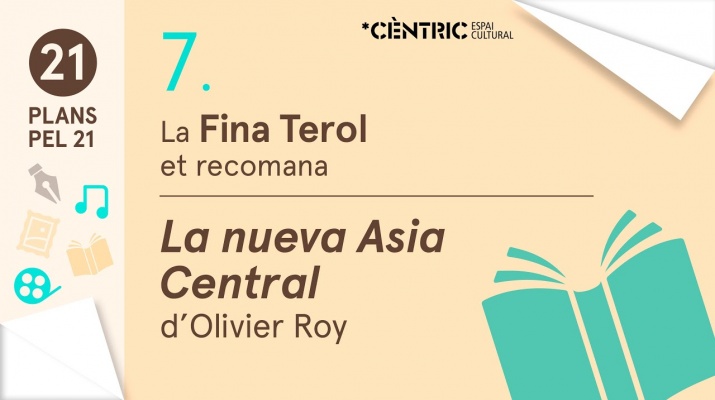 21 Plans pel 21. Fina Terol: La nueva Asia Central, d'Olivier Roy