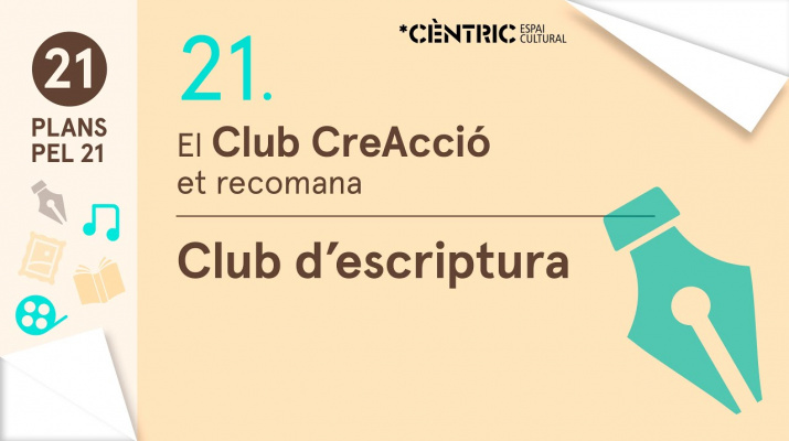 21 Plans pel 21.Club CreAcció: Club d'escriptura