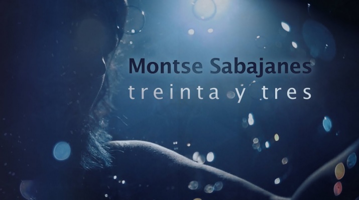 Montse Sabajanes - "Treinta y Tres (33)" - Videoclip Oficial