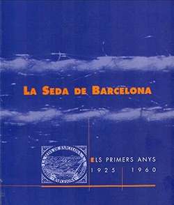 La seda de Barcelona. Els primers anys 1925-1960