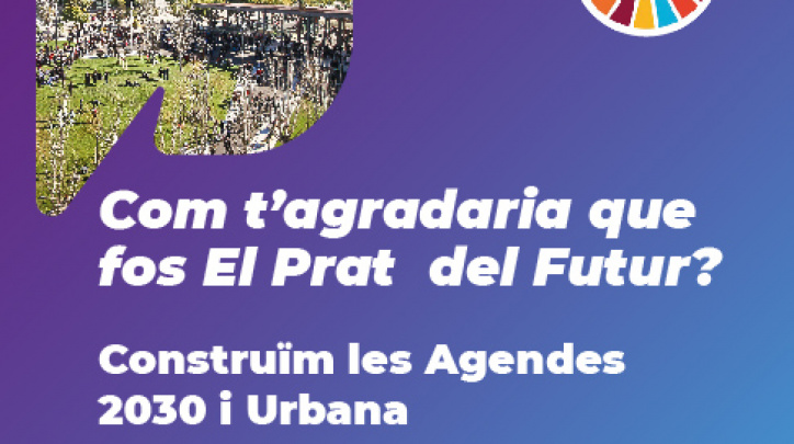 Imatge gràfica de la campanya "Construeix les Agendes 2030 i Urbana del Prat"